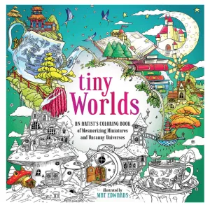 Tiny Worlds An Artist's Coloring Book